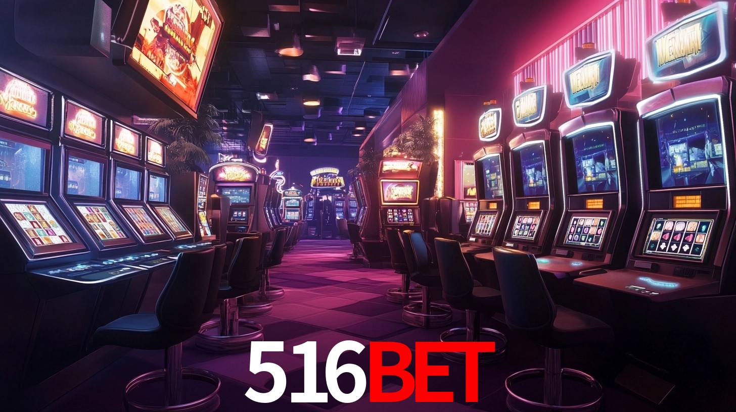 516BET: Jogos de Caça-Níqueis-Altas Recompensas, Roleta-Velocidade, Blackjack-Desafios Máximos